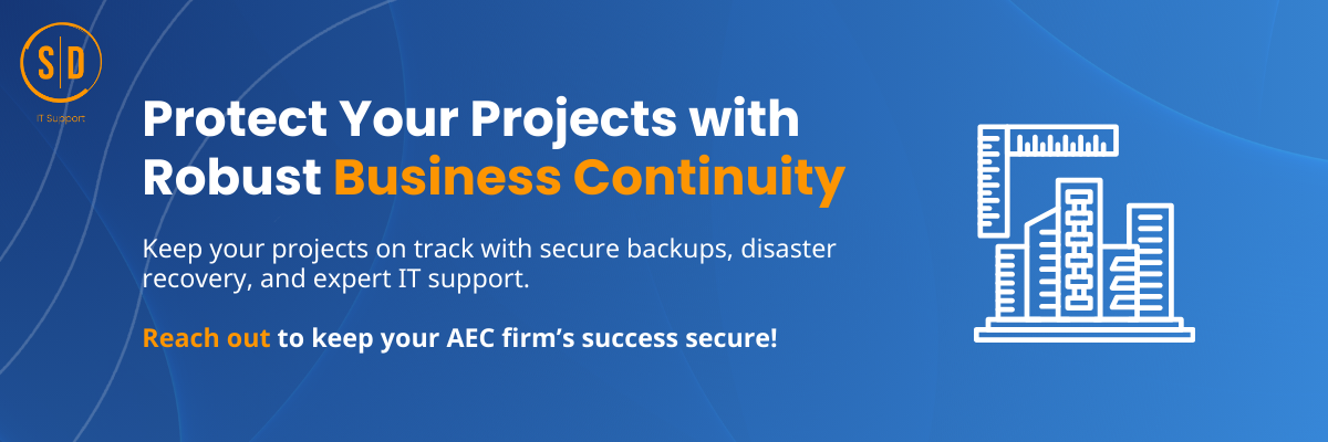 Protect Your Projects with Robust Business Continuity Keep your projects on track with secure backups, disaster recovery, and expert IT support. Reach out to keep your AEC firm's success secure!