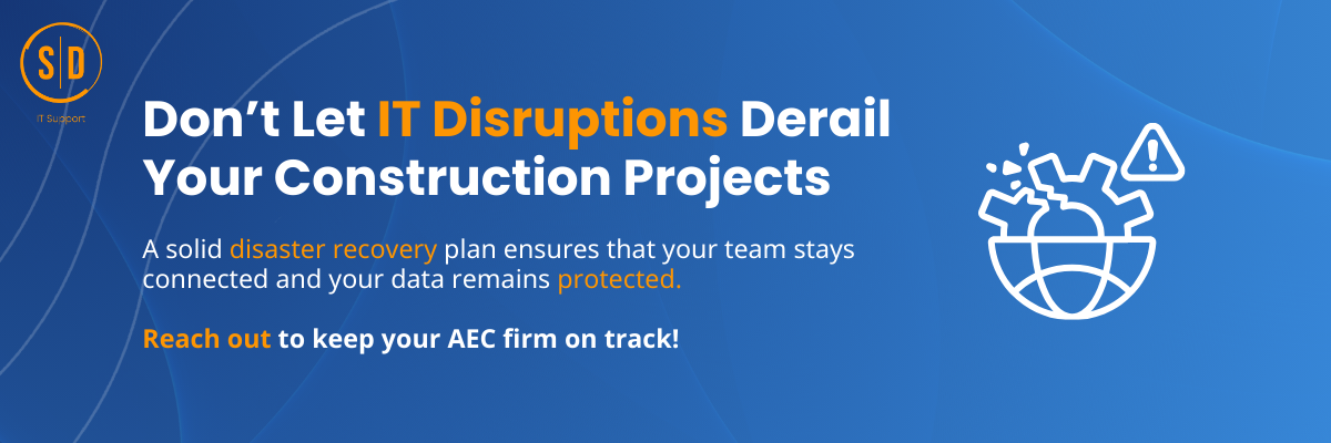 Don't Let IT Disruptions Derail Your Construction Projects A solid disaster recovery plan ensures that your team stays connected and your data remains protected. Reach out to keep your AEC firm on track!
